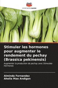 bokomslag Stimuler les hormones pour augmenter le rendement du pechay (Brassica pekinensis)