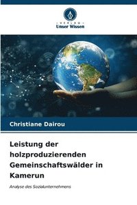 bokomslag Leistung der holzproduzierenden Gemeinschaftswlder in Kamerun