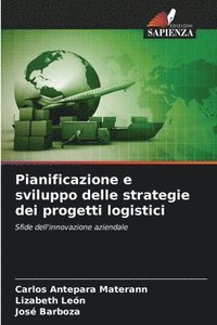 bokomslag Pianificazione e sviluppo delle strategie dei progetti logistici