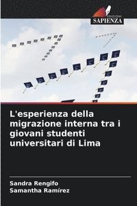 bokomslag L'esperienza della migrazione interna tra i giovani studenti universitari di Lima