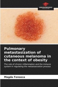 bokomslag Pulmonary metastasization of cutaneous melanoma in the context of obesity