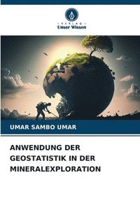 bokomslag Anwendung Der Geostatistik in Der Mineralexploration