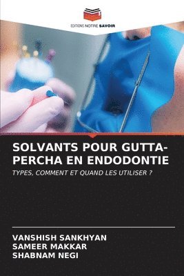 Solvants Pour Gutta-Percha En Endodontie 1