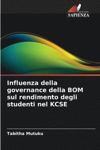 bokomslag Influenza della governance della BOM sul rendimento degli studenti nel KCSE