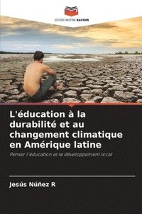 bokomslag L'ducation  la durabilit et au changement climatique en Amrique latine