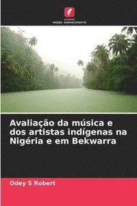 bokomslag Avaliao da msica e dos artistas indgenas na Nigria e em Bekwarra