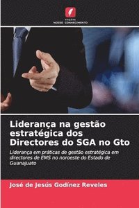 bokomslag Liderana na gesto estratgica dos Directores do SGA no Gto