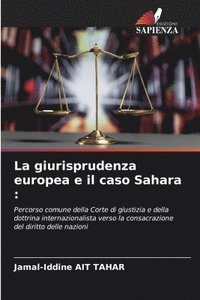 bokomslag La giurisprudenza europea e il caso Sahara