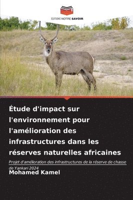 tude d'impact sur l'environnement pour l'amlioration des infrastructures dans les rserves naturelles africaines 1