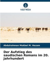 bokomslag Der Aufstieg des saudischen Romans im 20. Jahrhundert