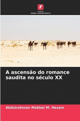 bokomslag A ascenso do romance saudita no sculo XX