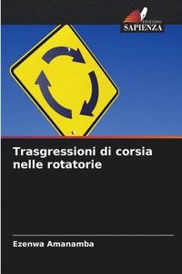 bokomslag Trasgressioni di corsia nelle rotatorie