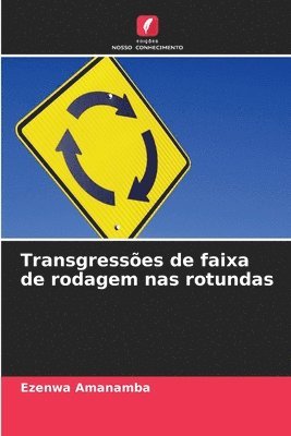 Transgresses de faixa de rodagem nas rotundas 1