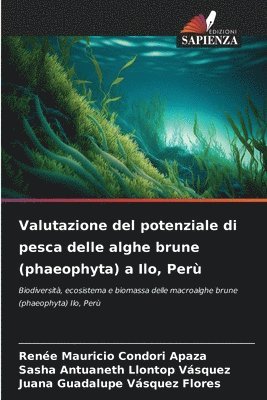 bokomslag Valutazione del potenziale di pesca delle alghe brune (phaeophyta) a Ilo, Per