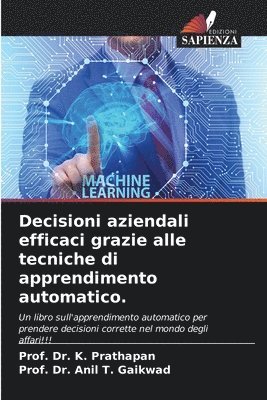 Decisioni aziendali efficaci grazie alle tecniche di apprendimento automatico. 1