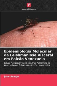 bokomslag Epidemiologia Molecular da Leishmaniose Visceral em Falco Venezuela