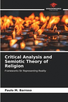 bokomslag Critical Analysis and Semiotic Theory of Religion