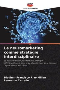 bokomslag Le neuromarketing comme stratgie interdisciplinaire