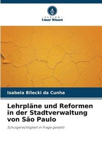 bokomslag Lehrplne und Reformen in der Stadtverwaltung von So Paulo