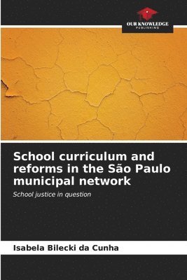 bokomslag School curriculum and reforms in the So Paulo municipal network