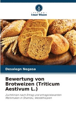 Bewertung von Brotweizen (Triticum Aestivum L.) 1