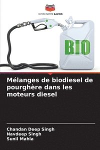 bokomslag Mlanges de biodiesel de pourghre dans les moteurs diesel