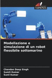 bokomslag Modellazione e simulazione di un robot flessibile sottomarino