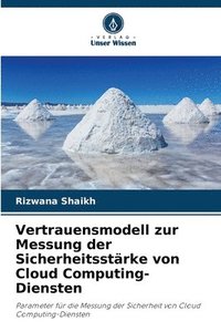 bokomslag Vertrauensmodell zur Messung der Sicherheitsstrke von Cloud Computing-Diensten