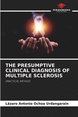 bokomslag The Presumptive Clinical Diagnosis of Multiple Sclerosis
