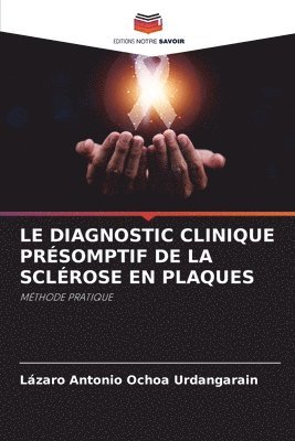 bokomslag Le Diagnostic Clinique Prsomptif de la Sclrose En Plaques