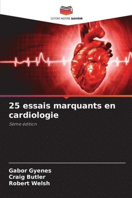25 essais marquants en cardiologie 1
