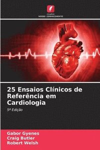 bokomslag 25 Ensaios Clnicos de Referncia em Cardiologia