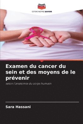 Examen du cancer du sein et des moyens de le prvenir 1