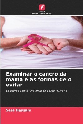 Examinar o cancro da mama e as formas de o evitar 1