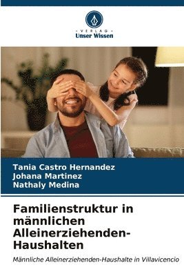 Familienstruktur in mnnlichen Alleinerziehenden-Haushalten 1