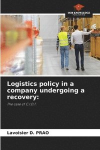 bokomslag Logistics policy in a company undergoing a recovery