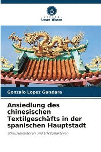 bokomslag Ansiedlung des chinesischen Textilgeschfts in der spanischen Hauptstadt