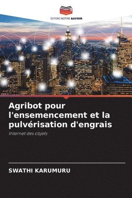 Agribot pour l'ensemencement et la pulvrisation d'engrais 1