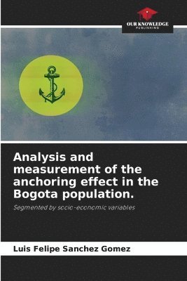 Analysis and measurement of the anchoring effect in the Bogota population. 1