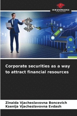 Corporate securities as a way to attract financial resources 1