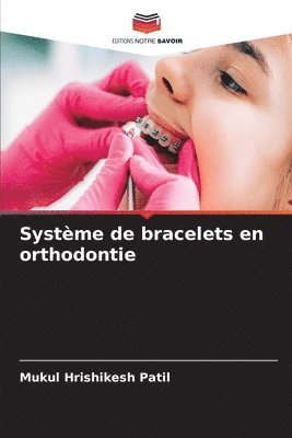 Systme de bracelets en orthodontie 1