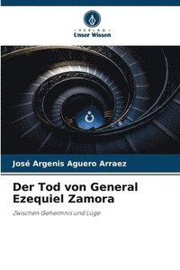 bokomslag Der Tod von General Ezequiel Zamora