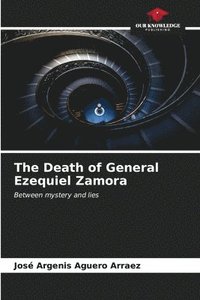 bokomslag The Death of General Ezequiel Zamora