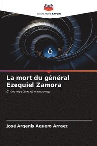 bokomslag La mort du gnral Ezequiel Zamora