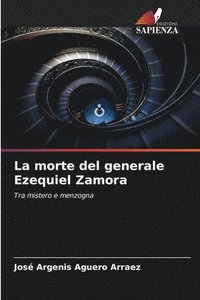 bokomslag La morte del generale Ezequiel Zamora
