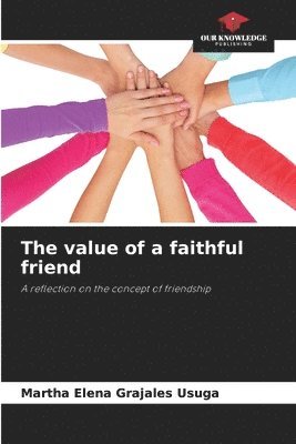 bokomslag The value of a faithful friend