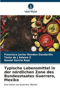 bokomslag Typische Lebensmittel in der nrdlichen Zone des Bundesstaates Guerrero, Mexiko
