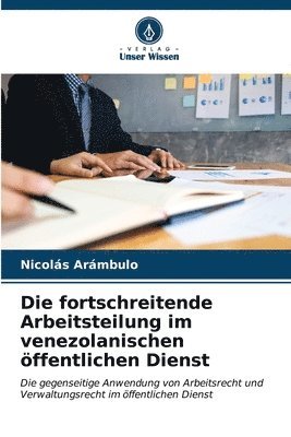 Die fortschreitende Arbeitsteilung im venezolanischen ffentlichen Dienst 1