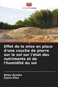 bokomslag Effet de la mise en place d'une couche de pierre sur le sol sur l'tat des nutriments et de l'humidit du sol