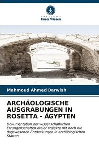 bokomslag Archologische Ausgrabungen in Rosetta - gypten